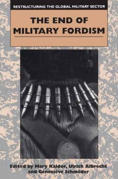 Cover for Mary Kaldor · Restructuring the Global Military Sector (The End of Military Fordism) (Hardcover bog) (1998)