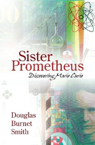 Cover for Douglas Burnet Smith · Sister Prometheus: Discovering Marie Curie (Paperback Book) (2008)