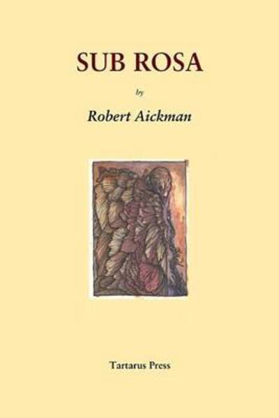 Cover for Robert Aickman · Sub Rosa (Hardcover bog) [Reprint of 1968 Edition. edition] (2010)