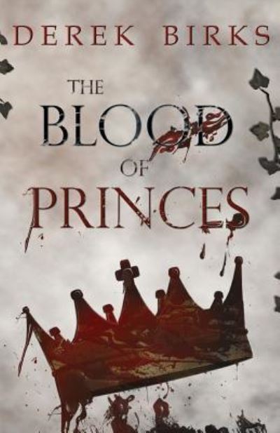 Cover for Derek Birks · The Blood of Princes - Wars of the Roses (Paperback Book) (2018)