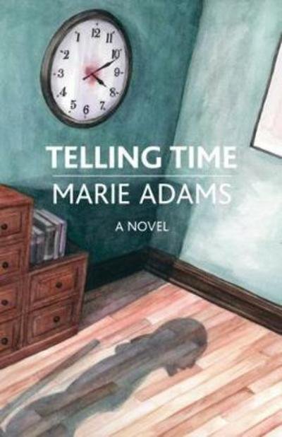 Telling Time - Marie Adams - Books - Aeon Books Ltd - 9781912573288 - July 16, 2018