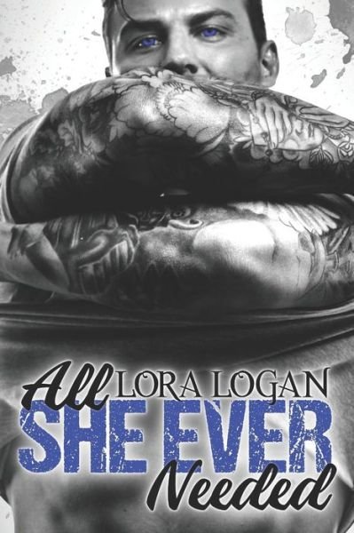 Cover for Lora Logan · All She Ever Needed (Paperback Book) (2019)