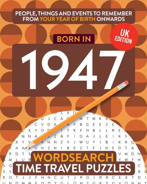 Cover for Time Travel Puzzles · Born in 1947: Your Life in Wordsearch Puzzles - Time Travel Wordsearch (Paperback Book) [UK edition] (2020)