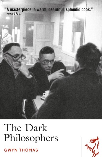 The Dark Philosophers - Library of Wales - Gwyn Thomas - Boeken - Parthian Books - 9781914595288 - 1 maart 2022