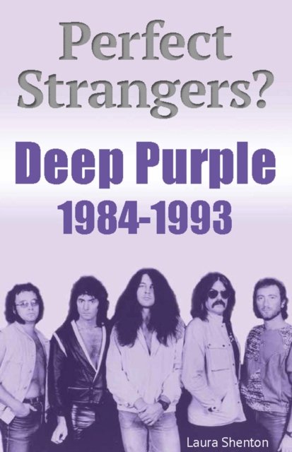 Cover for Laura Shenton · Perfect Strangers? Deep Purple 1984-1993 (Paperback Book) (2023)