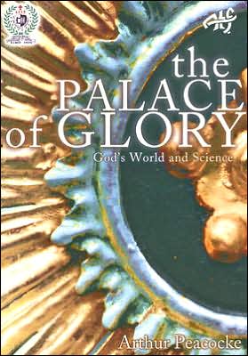 Cover for Arthur Peacocke · The Palace of Glory: God's World and Science (Taschenbuch) (2005)