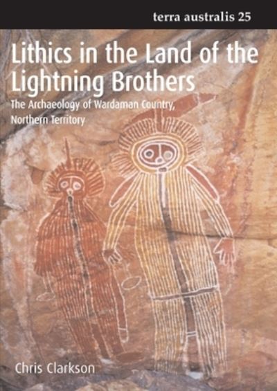Lithics in the land of the lightning brothers - Christopher Clarkson - Books - ANU E Press - 9781921313288 - September 1, 2007