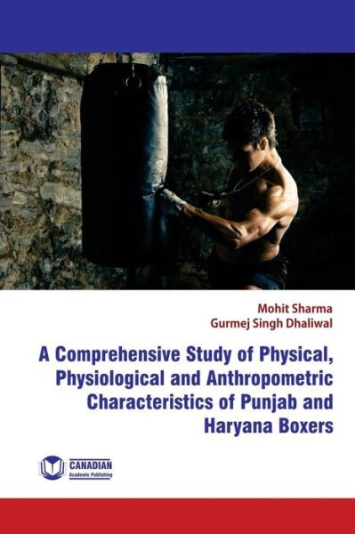 Cover for Gurmej Singh Dhaliwa · A Comprehensive Study of Physical, Physiological and Anthropometric Characterist (Paperback Book) (2015)