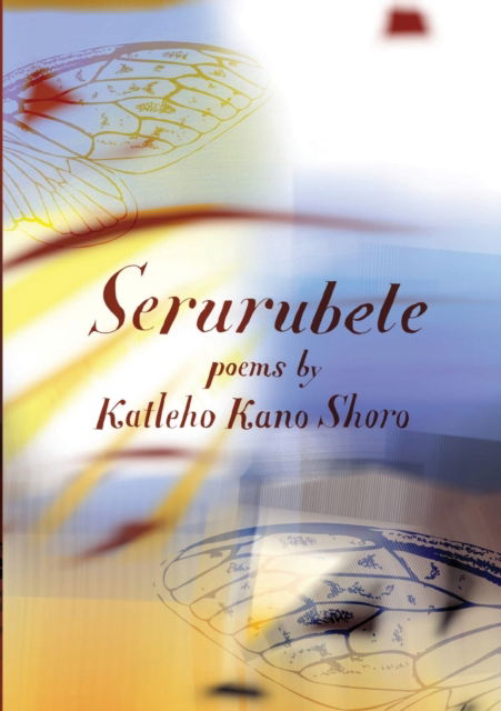 Cover for Katleho Kano Shoro · Serurubele poems (Paperback Book) (2017)