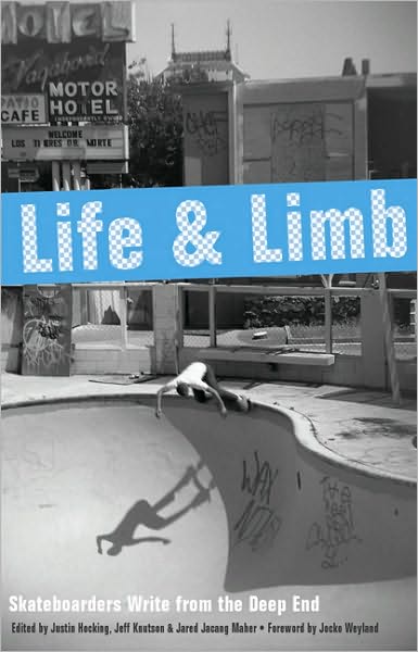 Cover for Justin Hocking · Life And Limb: Skateboarders Write from the Deep End (Paperback Book) (2004)