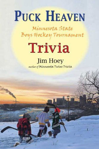 Cover for Jim Hoey · Puck Heaven: Minnesota State Boys' Hockey Tournament Trivia (Paperback Book) (2011)