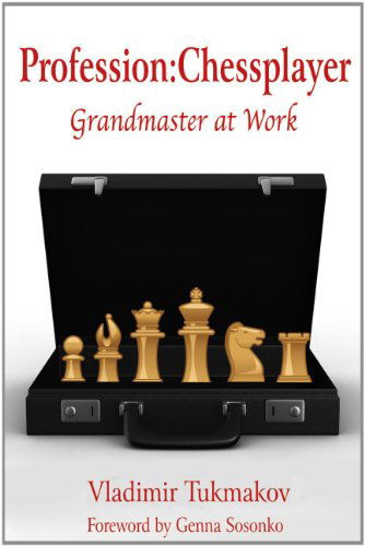 Cover for Vladimir Tukmakov · Profession: Chessplayer: Grandmaster at Work (Paperback Book) [1st edition] (2012)