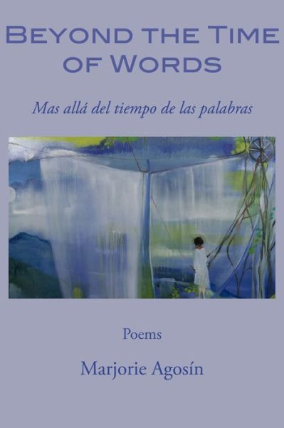 Beyond the Time of Words / Mas Alla del Tiempo de Las Palabras - Marjorie Agosin - Livres - Sixteen Rivers Press - 9781939639288 - 2 avril 2022