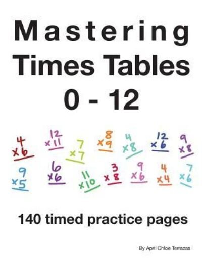 Mastering Times Tables 0 - 12 - April Chloe Terrazas - Bøger - Crazy Brainz - 9781941775288 - November 16, 2015