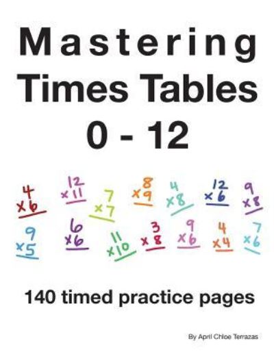 Mastering Times Tables 0 - 12 - April Chloe Terrazas - Books - Crazy Brainz - 9781941775288 - November 16, 2015