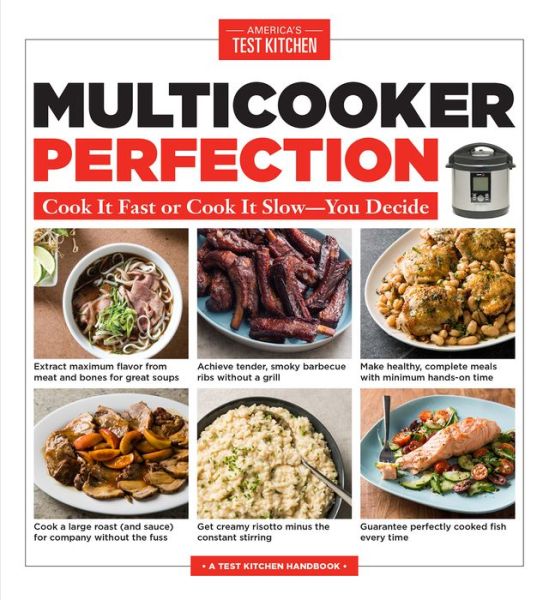 Multicooker Perfection: Cook Cook It Fast or Cook It Slow-You Decide - America's Test Kitchen - Książki - America's Test Kitchen - 9781945256288 - 17 kwietnia 2018