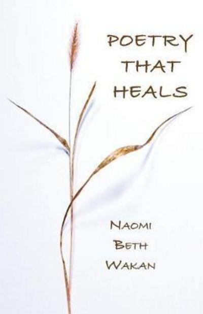 Cover for Naomi Beth Wakan · Poetry That Heals (Paperback Book) (2018)