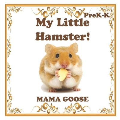 Cover for Mama Goose · My Little Hamster! (Paperback Bog) (2020)