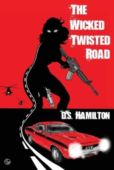 Cover for D S Hamilton · The Wicked Twisted Road (Paperback Bog) (2022)