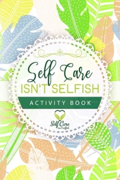 Cover for Meredith Alexander · Self Care Isn't Selfish Activity Book (Paperback Book) (2020)