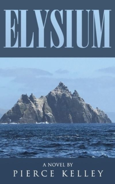 Cover for Pierce Kelley · Elysium (Inbunden Bok) (2021)