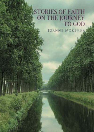 Cover for Joanne McKenna · Stories of Faith on the Journey to God (Book) (2022)