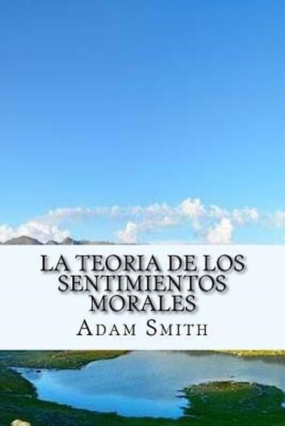 Cover for Adam Smith · La Teoria de Los Sentimientos Morales (Spanish) Edition (Paperback Bog) (2017)