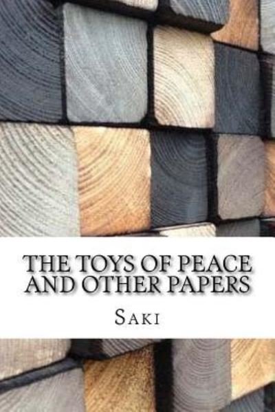 Cover for Saki · The Toys of Peace and Other Papers (Paperback Book) (2017)