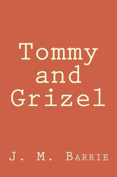 Cover for James Matthew Barrie · Tommy and Grizel (Paperback Bog) (2017)