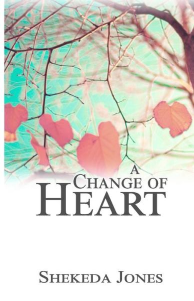 Cover for Shekeda Jones · A Change Of Heart (Paperback Book) (2017)