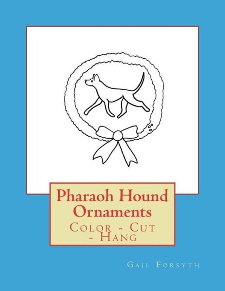 Cover for Gail Forsyth · Pharaoh Hound Ornaments (Paperback Bog) (2018)