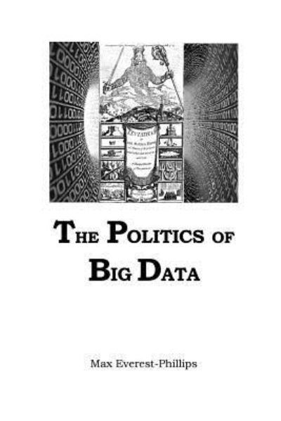 Cover for Max Everest-Phillips · Politics of Big Data (Paperback Book) (2018)