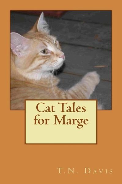 Cover for T N Davis · Cat Tales for Marge (Paperback Book) (2018)