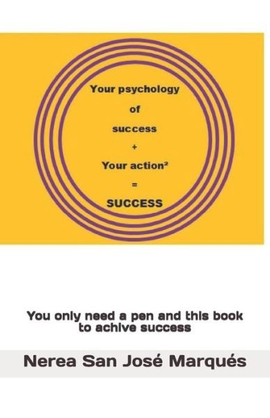 Cover for Nerea San Jose Marques · Your Psychology of success + Your Action (2) = Success (Paperback Book) (2018)