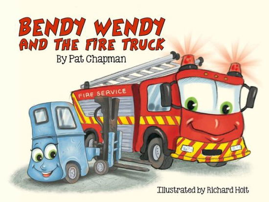 Cover for Pat Chapman · Bendy Wendy &amp; the Fire Truck (Paperback Book) (2019)