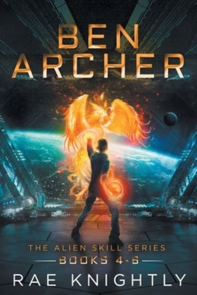 Ben Archer (The Alien Skill Series, Books 4-6) - Rae Knightly - Książki - PoCo Publishers - 9781989605288 - 17 czerwca 2021