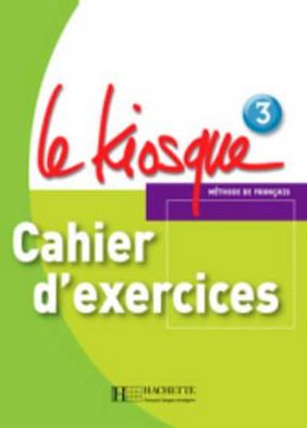 Cover for Fabienne Gallon · Le Kiosque: Cahier d'exercices 3 (Paperback Book) [French edition] (2010)