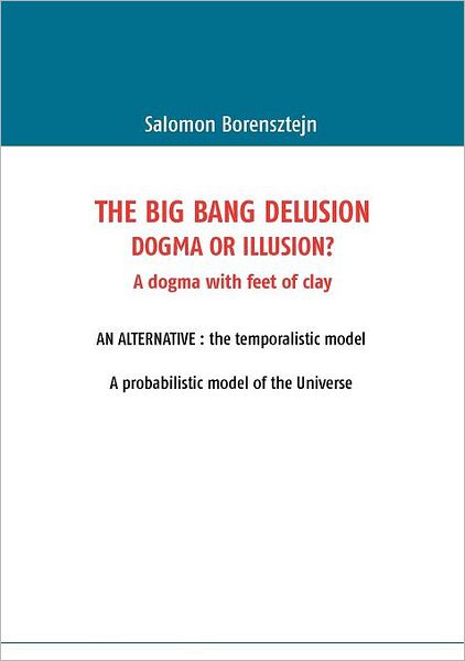 Cover for Salomon Borensztejn · The Big Bang Delusion (Paperback Book) [French edition] (2012)