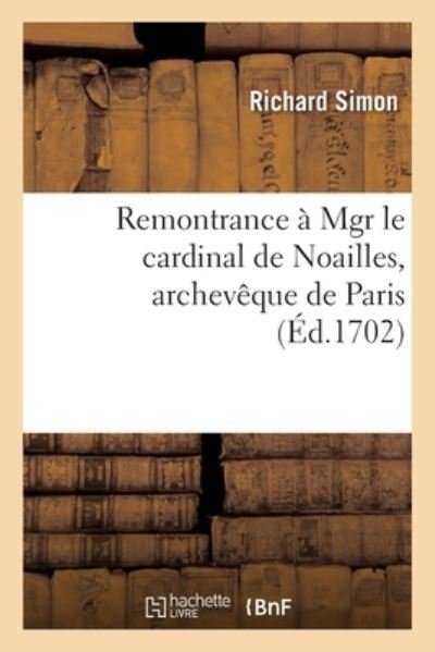 Cover for Richard Simon · Remontrance A Mgr Le Cardinal de Noailles, Archeveque de Paris (Paperback Book) (2020)