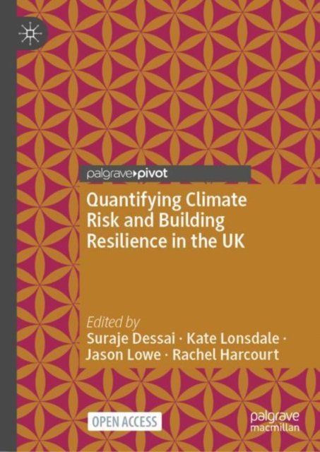 Quantifying Climate Risk and Building Resilience in the UK (Hardcover Book) [1st ed. 2024 edition] (2023)