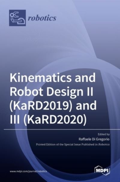 Cover for Raffael Di Gregorio · Kinematics and Robot Design II (KaRD2019) and III (KaRD2020) (Hardcover Book) (2022)