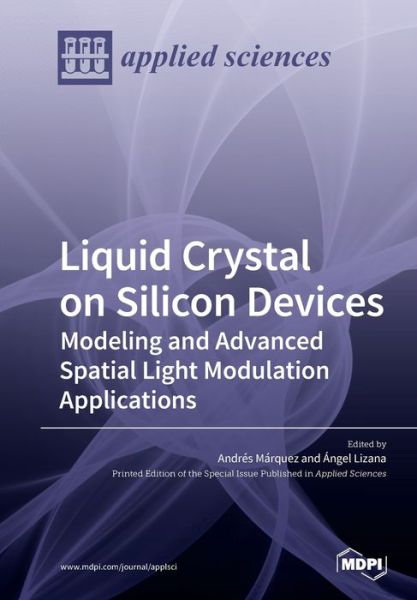 Cover for Liquid Crystal on Silicon Devices: Modeling and Advanced Spatial Light Modulation Applications (Paperback Book) (2019)