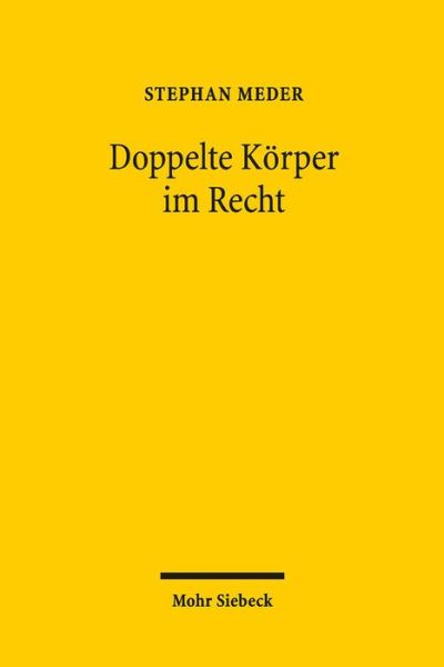 Cover for Stephan Meder · Doppelte Korper im Recht: Traditionen des Pluralismus zwischen staatlicher Einheit und transnationaler Vielheit (Paperback Book) (2015)