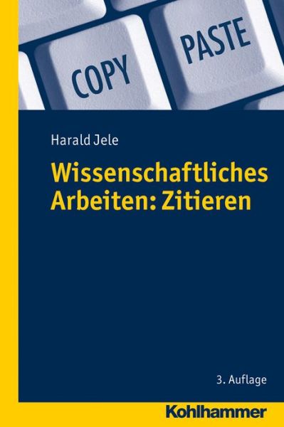 Cover for Harald Jele · Wissenschaftliches Arbeiten: Zitieren (Paperback Book) [German, 3. Auflage. edition] (2012)