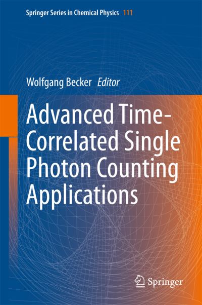 Cover for Wolfgang Becker · Advanced Time-Correlated Single Photon Counting Applications - Springer Series in Chemical Physics (Hardcover Book) [2015 edition] (2015)