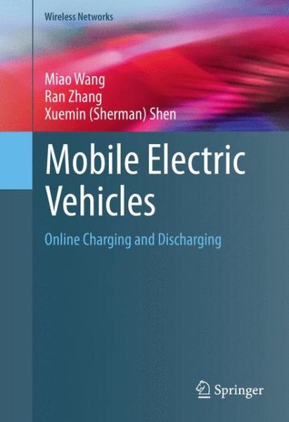 Cover for Miao Wang · Mobile Electric Vehicles: Online Charging and Discharging - Wireless Networks (Hardcover Book) [1st ed. 2016 edition] (2015)