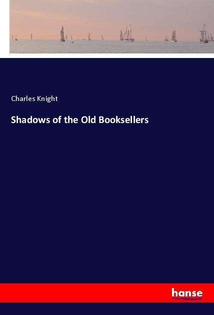 Cover for Knight · Shadows of the Old Booksellers (Book)