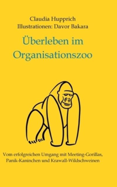 Cover for Claudia Hupprich · UEberleben Im Organisationszoo (Hardcover Book) (2021)