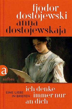 Cover for Anna Dostojewskaja · Ich denke immer nur an Dich (Inbunden Bok) (2021)