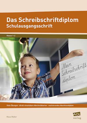 Das Schreibschriftdiplom - Schulausgangsschrift (SAS) - Klaus Rödler - Książki - AOL-Verlag i.d. AAP LW - 9783403103288 - 28 sierpnia 2015